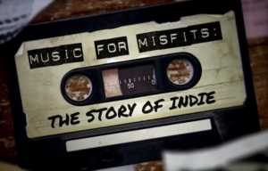 Music for Misfits: The Story Of Indie